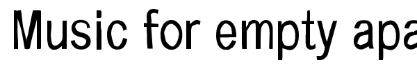 Music for empty apartments font preview